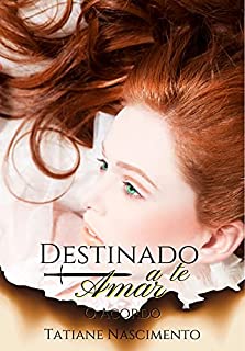 Livro Destinado a te Amar: Livro 1 - O Acordo