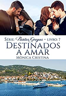 Destinados a Amar (Paixões Gregas  Livro 7)