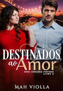 Livro Destinados ao Amor (Corações Partidos Livro 2)