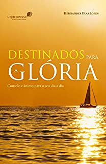 Livro Destinados para glória: Consolo e ânimo para seu dia a dia