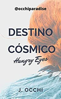 Livro DESTINO CÓSMICO: Hungry Eyes