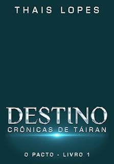 Livro Destino (Crônicas de Táiran - O Pacto Livro 1)