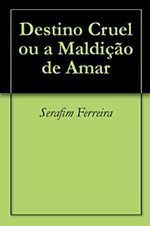 Destino Cruel ou a Maldição de Amar