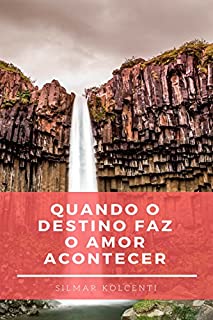 Livro Quando o destino faz o amor acontecer