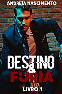 Destino & Fúria (Trilogia Legado Livro 1)