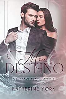 Livro Meu Destino (Os irmãos Hunt Livro 5)