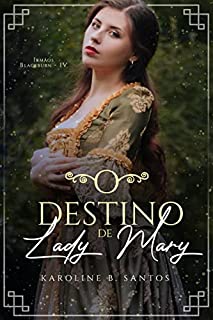 Livro O Destino de Lady Mary (Irmãos Blackburn Livro 4)