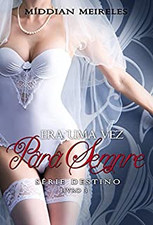 Livro Era uma vez Para Sempre (Destino Livro 3)