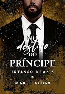 Livro NO DESTINO DO PRÍNCIPE (Intenso Demais Livro 5)