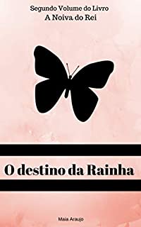 Livro O Destino da Rainha - Livro 2 (A Noiva do Rei)