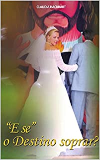 Livro "E se" o Destino soprar?