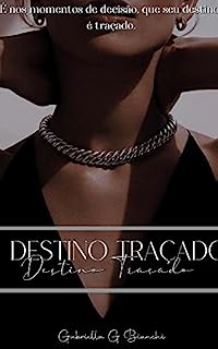 Destino Traçado (Saga Destinos Livro 1)