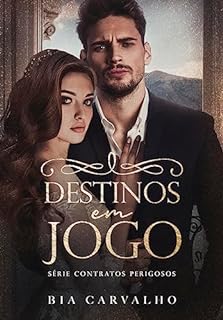 Livro Destinos em Jogo (Contratos Perigosos Livro 1)