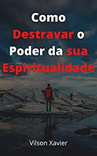 Livro Como Destravar o Poder da sua Espiritualidade
