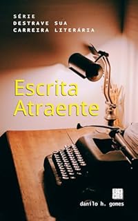 Livro Destrave Sua Carreira Literária: Escrita Atraente