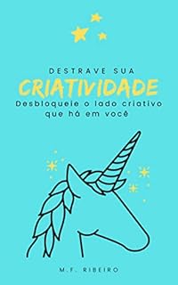 Livro Destrave sua Criatividade: Desbloqueie o lado criativo que há em você