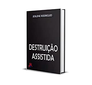 DESTRUIÇÃO ASSISTIDA