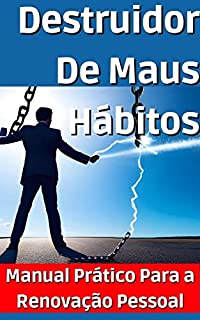 Livro Destruidor De Maus Hábitos: Manual Prático Para a Renovação Pessoal