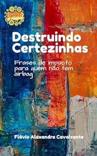 Livro Destruindo Certezinhas: Frases de impacto para quem não tem airbag