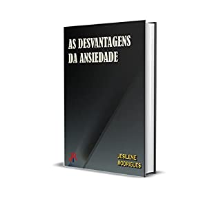 Livro AS DESVANTAGENS DA ANSIEDADE