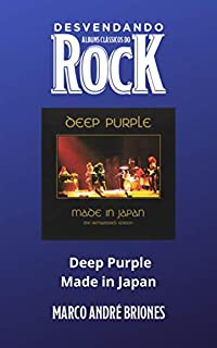 Livro Desvendando Álbuns Clássicos do Rock - Deep Purple - Made in Japan