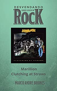 Livro Desvendando Álbuns Clássicos do Rock - Marillion - Clutching at Straws