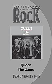 Livro Desvendando Álbuns Clássicos do Rock - Queen - The Game