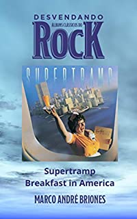 Livro Desvendando Álbuns Clássicos do Rock - Supertramp - Breakfast in America