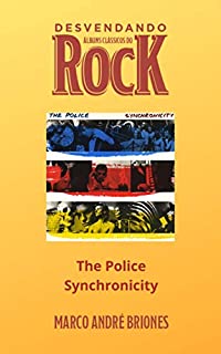 Livro Desvendando Álbuns Clássicos do Rock - The Police - Synchronicity