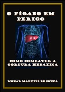 Livro Desvendando a Esteatose Hepática: Causas, Sintomas e Soluções