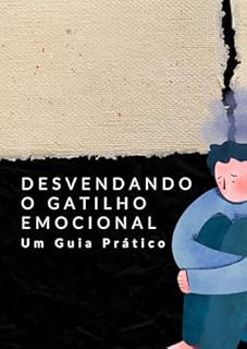 Livro Desvendando o Gatilho Emocional: Um Guia Prático