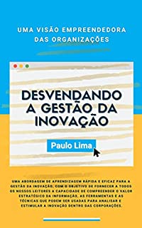 Livro Desvendando a Gestão da Inovação: Uma visão empreendedora das organizações (Evolução Digital)