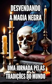 Livro Desvendando a Magia Negra : Uma Jornada Pelas Tradições do Mundo