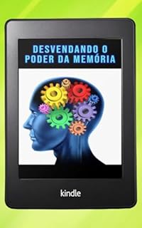 Livro Desvendando o Poder da Memória: Transforme sua Capacidade de Lembrar em uma Habilidade Extraordinária