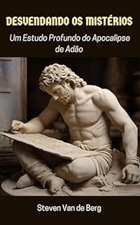 Livro Desvendando os Mistérios : Um Estudo Profundo do Apocalipse de Adão