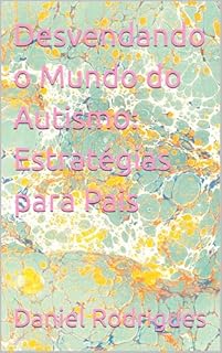 Livro Desvendando o Mundo do Autismo: Estratégias para Pais