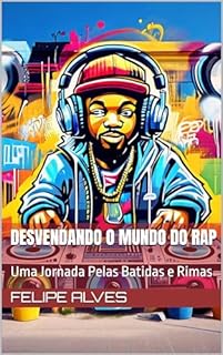 Livro Desvendando o Mundo do Rap: Uma Jornada Pelas Batidas e Rimas