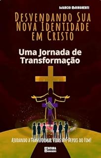 Livro Desvendando Sua Nova Identidade em Cristo: Uma Jornada de Transformação: Livro 186 de 10.000