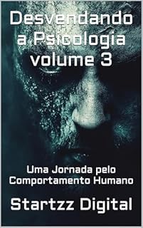 Livro Desvendando a Psicologia volume 3 : Uma Jornada pelo Comportamento Humano