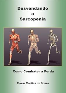 Livro Desvendando a Sarcopenia: Como Combater a Perda Muscular na Melhor Idade