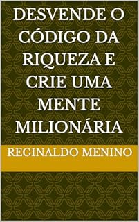 Livro Desvende o Código da Riqueza e crie uma mente milionária