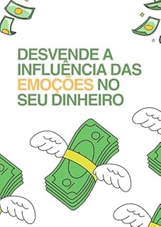Livro Desvende a Influência das Emoções no seu Dinheiro