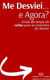 Livro Me Desviei... e Agora?: Ainda dá tempo de voltar para os caminhos do Senhor