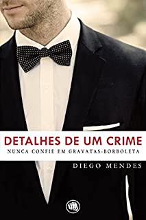 Livro Detalhes de um crime: Nunca confie em gravatas-borboleta