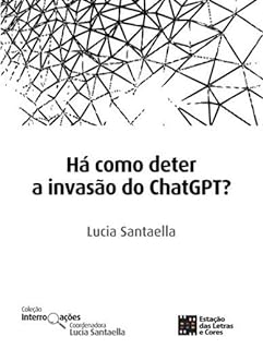 Livro Há como deter a invasão do ChatGPT? (Coleção Interrogações)