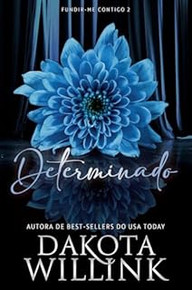 Determinado (Fundir-me Contigo Livro 2)
