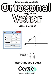 Livro Determinando a projeção Ortogonal de um Vetor Usando o Visual C#