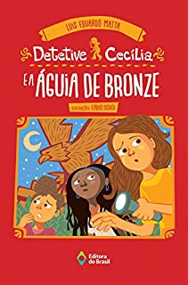 Livro Detetive Cecília e a águia de bronze