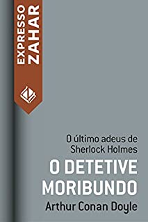 Livro O detetive moribundo: Um caso de Sherlock Holmes