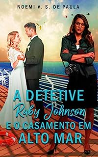 Livro A DETETIVE RUBY JOHNSON E O CASAMENTO EM ALTO MAR